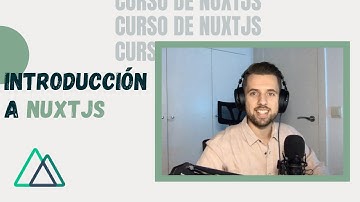 INTRODUCCIÓN a NUXT 🤩 (QUÉ es y PARA QUÉ sirve) | Curso de Nuxtjs #01