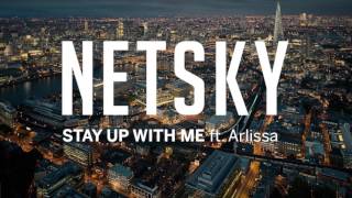 Video thumbnail of "Netsky - Stay Up With Me (ft. Arlissa)"