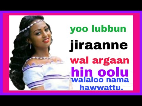 Walaloo Jaalalaa Kan Namatti Toltu Hordafaa Yaada Keessaan Comment Gochuu Hin Dagatinaa