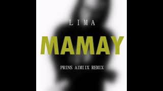 LIMA - MAMAY (PRINS AIMIIX REMIX)