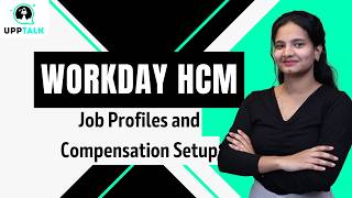 Workday HCM Job Profiles and Compensation Setup | Workday HCM Online Training & Tutorial | UppTalk