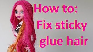 How to: Fix sticky doll hair and glue seepage on Ever After High & Monster High [EASY] (by EahBoy)