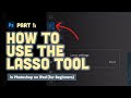 Lasso Tool in Photoshop iPad Pro for Beginners ✂️