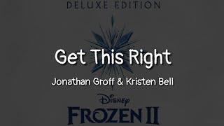 Jonathan Groff, Kristen Bell - Get This Right (lyrics)