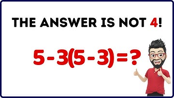Stop met worstelen met deze numerieke uitdrukking waar zoveel mensen een fout in maken! 5 – 3(5 – 3)