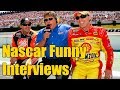 Nascar Funny Interviews