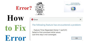 Error: Failed to find consistent initial values. Last time step is not converged #comsol #simulation