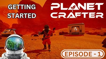 Planet Crafter | Lets Terraform A Planet | Getting Started | Episode 1.