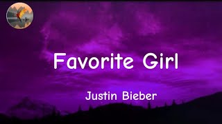 Justin Bieber - Favorite Girl (Lyrics)