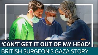 'At times I operated without anaesthetic': British surgeon's harrowing Gaza account | ITV News