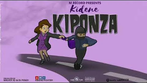 KIDENE ~ KIPONZA NEW SONG
