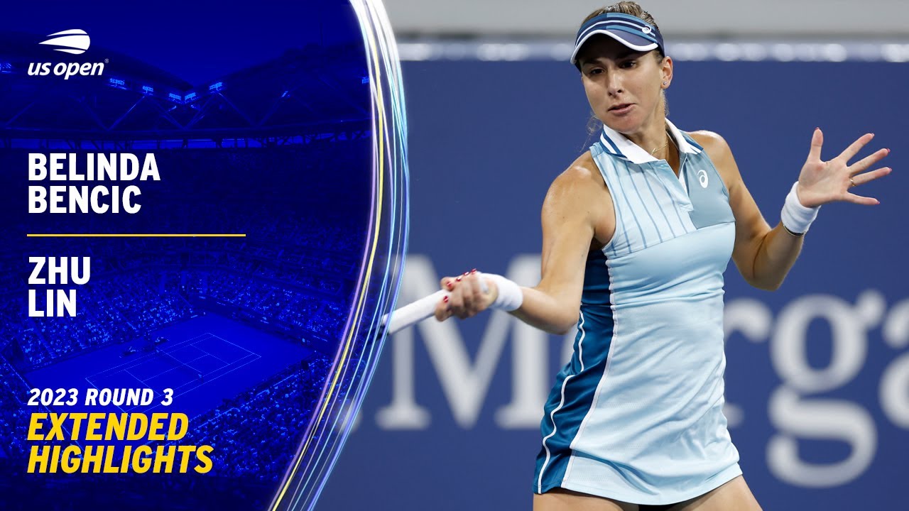 Lin Zhu vs. Belinda Bencic Extended Highlights | 2023 US Open Round 3