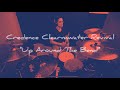 Up Around the Bend by Creedence Clearwater Revival (CCR Drum Cover)