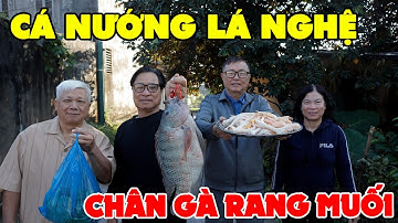 CÁ NƯỚNG LÁ NGHỆ CỔ TRUYỀN ✦  CHÂN GÀ RANG MUỐI • Món Ngon Cái Xương Cũng Chẳng Còn