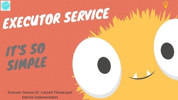 Executor Service 02: Cached Thread Pool (Internal implementation)