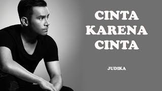 Lirik Cinta Karena Cinta - Judika