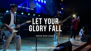 Watch David Ruis Let Your Glory Fall video