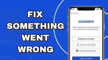 How To Fix And Solve Something Went Wrong On Coursera App | Final Solution