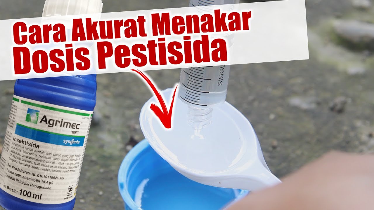 Cara Paling Akurat Menakar Dosis Pestisida (Insektisida atau Fungisida)