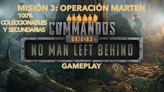 OPERACIÓN MARTEN. COMMANDOS ORIGINS NO MAN LEFT BEHIND.  Serie gameplay en español.