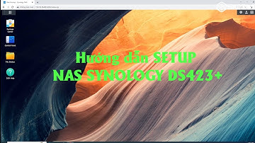 [CƠ BẢN] Hướng dẫn cấu hình NAS Synology DS423+