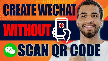 How to Create WeChat Account Without Scan QR Code (2025)