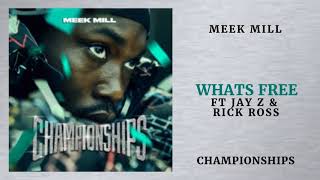 Meek Mill - What's Free Ft Jay Z \& Rick Ross (Championships)