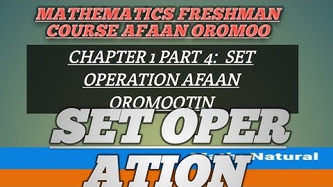 @BarataaOfficial; Mathematics freshman chapter 1 part 4, set operating in Afaan Oromoo