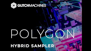 Glitchmachines Polygon - Sound design plugin - Granular Sampler Oscillator