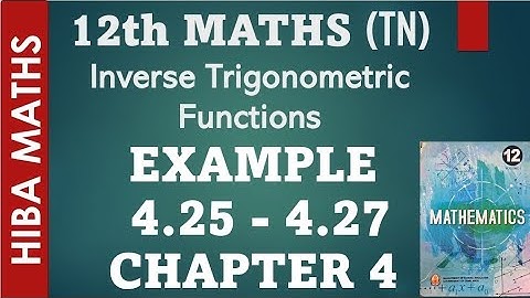 12th maths chapter 4 example 4.25-4.27 Inverse trignometric function hiba maths