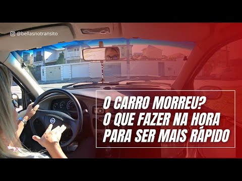 O CARRO MORREU? O QUE FAZER NA HORA PARA SER MAIS RÁPIDO