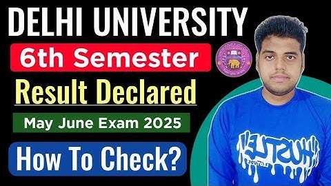 DU 6th Semester Result Declared May June Exam 2025: How To Check Result | DU SOL Result Update 2025