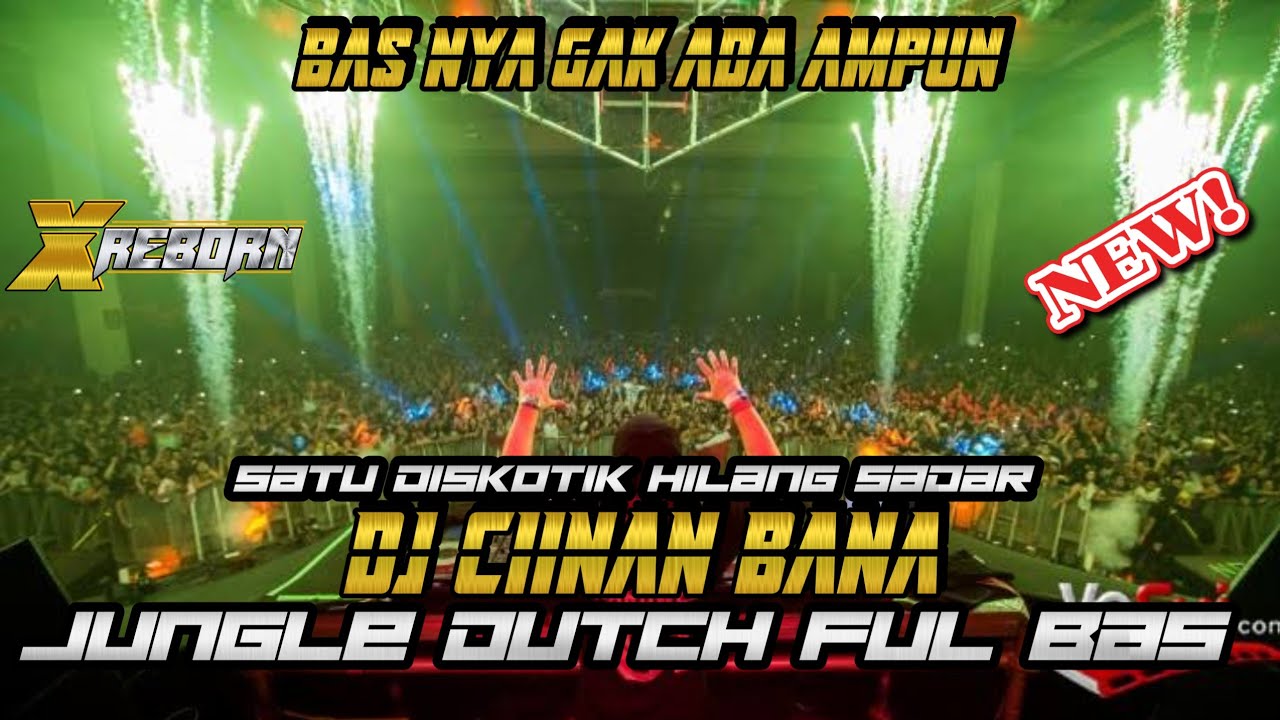 SATU DISKOTIK HILANG SADAR !! DJ CIINAN BANA JUNGLE DUTCH FULL BAS