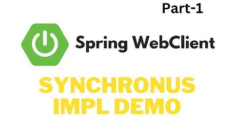 WebClient Example for Synchronous Example -SpringBoot