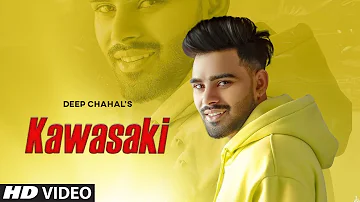 Kawasaki (official Video) Deep Chahal | Latest Punjabi Songs | New Punjabi Songs 2021