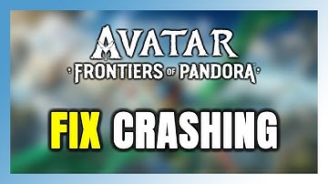 How to FIX Avatar: Frontiers of Pandora Crashing