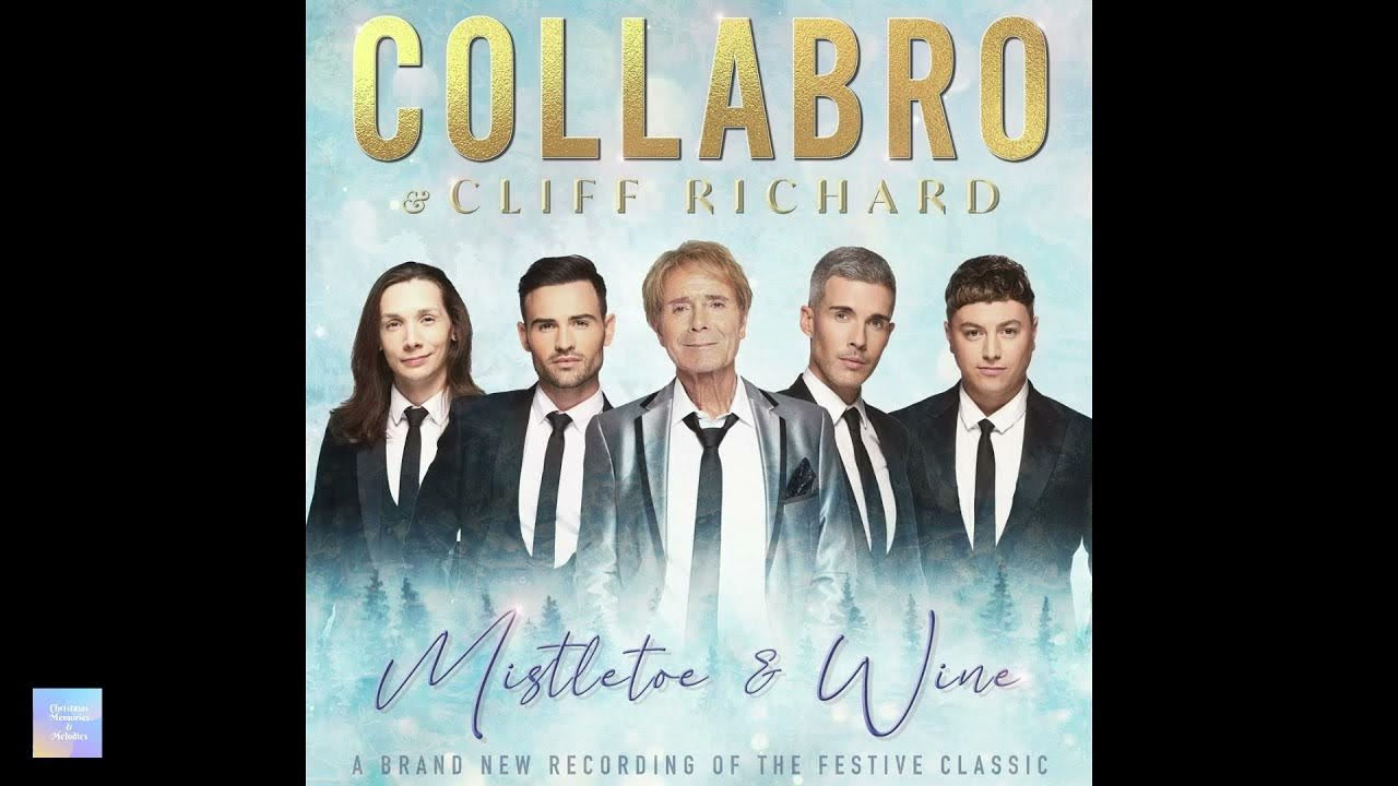 Collabro with Cliff Richard - Mistletoe and Wine (2021) Collabro with Cliff Richard - Mistletoe and Wine (2021)