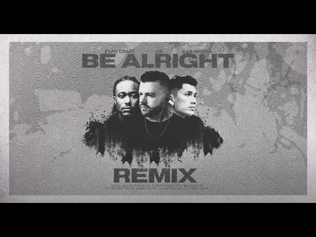 Be Alright (Remix) [Official Lyric Video] - Evan Craft, KB, Sam Rivera class=