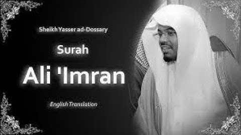 Ali Imran | سورة آل عمران | Sheikh Yasser al Dosari | English Translation | الشيخ ياسر الدوسري