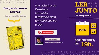 Ler Junto | O papel de parede amarelo (Parte 2), de Charlotte Perkins Gilman