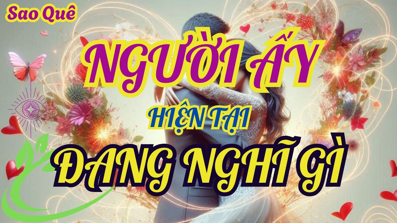 Người ấy hiện đang nghĩ gì @tarot