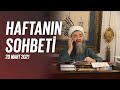 Cübbeli Ahmet Hocaefendi ile Haftanın Sohbeti 20 Mart 2021