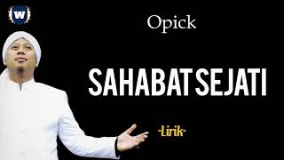 Opick - Sahabat Sejati - Lirik | Sahabat Sejati - Opick Lyrics