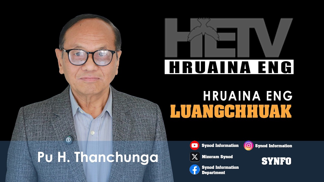 Hruaina Eng Luangchhuak | Pu H. Thanchunga