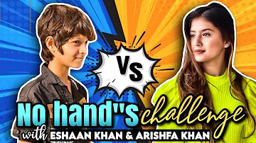 No hand Challenge | Arishfa khan