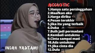 Maafkan aku - hanya satu persinggahan || INDAH YASTAMI full Album acoustic