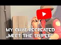 My Chat recreated "Meet the sniper"