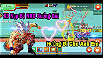 NRO | X3 Nạp Thẻ,Bộ NRO Xuống Giá Và Hướng Đi Cho Anh Em Cày Win Doanh Trại