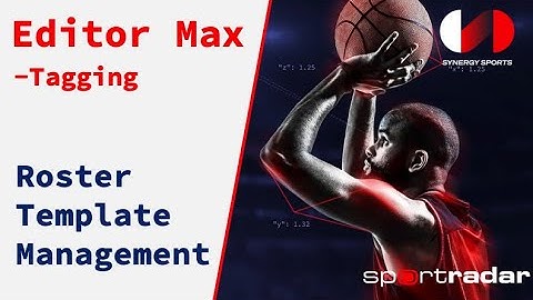 Roster Template Management in the Synergy Editor Max