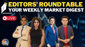 LIVE | Editors Discuss The Week Gone By & Road Ahead For The Markets | Editor